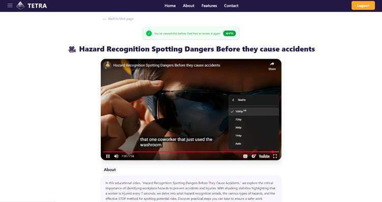 A view of the application showing a video player within a learning unit about hazard recognition. A short message is shown to user once points are rewarded from viewing the content.